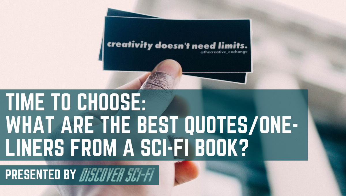 Time to Choose: What are the best one-liners from sci-fi books
