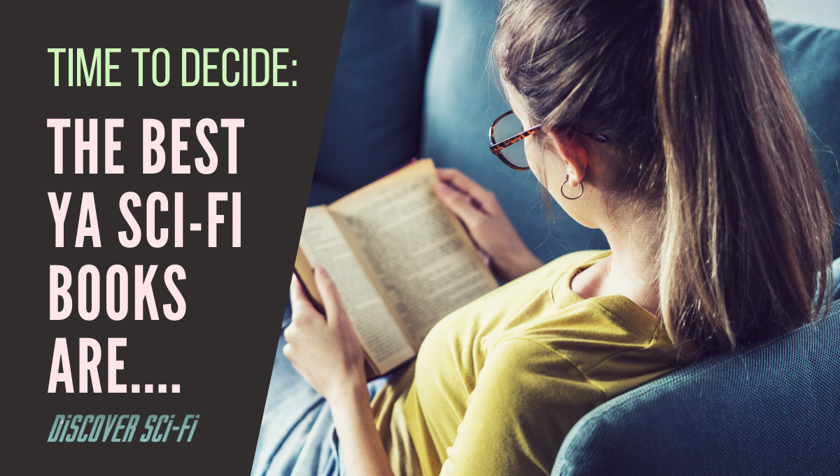 Time to Choose: What Are the Best YA Sci-fi Books of All Time ...