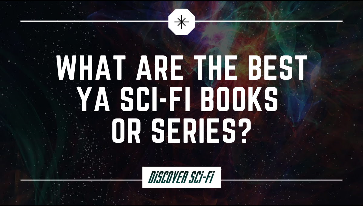 what-are-the-best-ya-sci-fi-books-or-series-discoverscifi